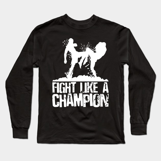 "Fight like a Champion" Long Sleeve T-Shirt by schmomsen
